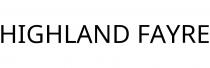 HIGHLAND FAYRE