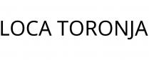 LOCA TORONJA
