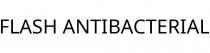 FLASH ANTIBACTERIAL