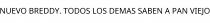 NUEVO BREDDY. TODOS LOS DEMAS SABEN A PAN VIEJO