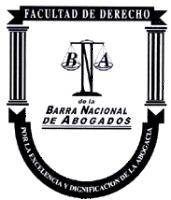 FACULTAD DE DERECHO BNA DE LA BARRA NACIONAL DE ABOGADOS POR LA EXCELENCIA Y DIGNIFICACION DE LA ABOGACIA
