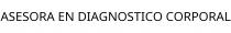 ASESORA EN DIAGNOSTICO CORPORAL
