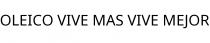 OLEICO VIVE MAS VIVE MEJOR