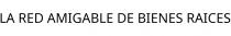 LA RED AMIGABLE DE BIENES RAICES