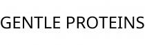 GENTLE PROTEINS