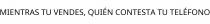 MIENTRAS TU VENDES; QUIÉN CONTESTA TU TELÉFONO