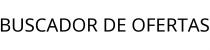 BUSCADOR DE OFERTAS