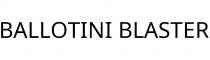 BALLOTINI BLASTER