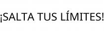 ¡SALTA TUS LÍMITES!
