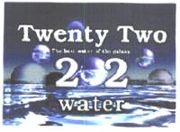 TWENTY TWO THE BEST WATER OF THE GALAXY 2 2 WATER