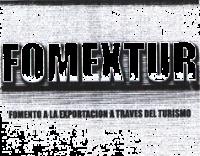 FOMEXTUR FOMENTO A LA EXPORTACIÓN A TRAVÉS DEL TURISMO