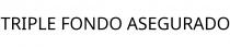 TRIPLE FONDO ASEGURADO