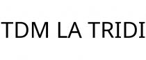 TDM LA TRIDI