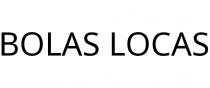 BOLAS LOCAS