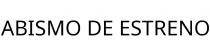ABISMO DE ESTRENO