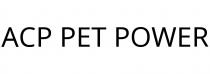 ACP PET POWER