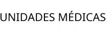 UNIDADES MÉDICAS