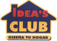 IDEA'S CLUB DISEÑA TU HOGAR