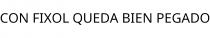 CON FIXOL QUEDA BIEN PEGADO