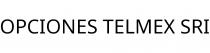 OPCIONES TELMEX SRI