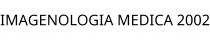 IMAGENOLOGIA MEDICA 2002