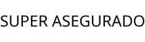 SUPER ASEGURADO
