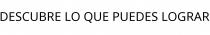 DESCUBRE LO QUE PUEDES LOGRAR