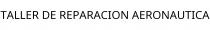 TALLER DE REPARACION AERONAUTICA