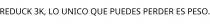 REDUCK 3K; LO UNICO QUE PUEDES PERDER ES PESO.