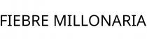 FIEBRE MILLONARIA