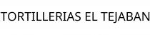 TORTILLERIAS EL TEJABAN