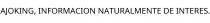 AJOKING; INFORMACION NATURALMENTE DE INTERES.