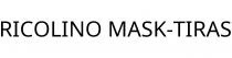 RICOLINO MASK-TIRAS