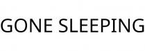 GONE SLEEPING