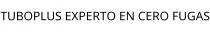 TUBOPLUS EXPERTO EN CERO FUGAS