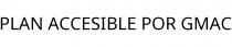 PLAN ACCESIBLE POR GMAC