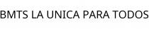 BMTS LA UNICA PARA TODOS