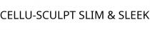 CELLU-SCULPT SLIM & SLEEK