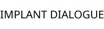 IMPLANT DIALOGUE