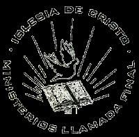 IGLESIA DE CRISTO MINISTERIOS LLAMADA FINAL