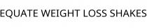 EQUATE WEIGHT LOSS SHAKES