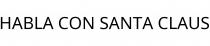 HABLA CON SANTA CLAUS