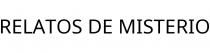 RELATOS DE MISTERIO