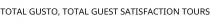 TOTAL GUSTO; TOTAL GUEST SATISFACTION TOURS
