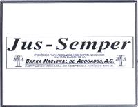 JUS-SEMPER PERIODICO PARA ABOGADOS HECHO POR ABOGADOS UNA PUBLICACIÓN DE LA BNA BARRA NACIONAL DE ABOGADOS; A.C. INSTITUCIÓN MEXICANA DE ASISTENCIA JURÍDICO SOCIAL BNA