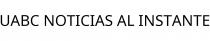 UABC NOTICIAS AL INSTANTE