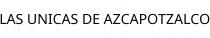 LAS UNICAS DE AZCAPOTZALCO