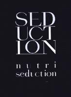 SED UCT ION NUTRI SEDUCTION