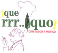 ¡QUE RRR..¡QUO! CON SABOR A MEXICO