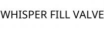 WHISPER FILL VALVE